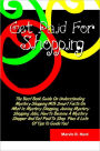 Get Paid For Shopping: The Best Book Guide On Understanding Mystery Shopping With Smart Facts On What Is Mystery Shopping, Joining Mystery Shopping Jobs, How To Become A Mystery Shopper And Get Paid To Shop Plus A Lots Of Tips To Guide You!
