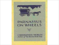 Title: Parnassus On Wheels: A Romantic Classic By Christopher Morley!, Author: Christopher Morley