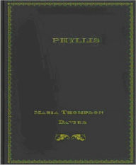 Title: PHYLLIS: A Romance Classic by Maria Thompson Daviess!, Author: Maria Thompson Daviess