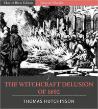 Title: The Witchcraft Delusion of 1692, Author: Thomas Hutchinson