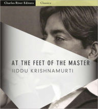 Title: At the Feet of the Master (Formatted with TOC), Author: Jiddu Kirshnamurti
