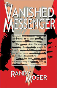 Title: Vanished Messenger, Author: Randy Moser