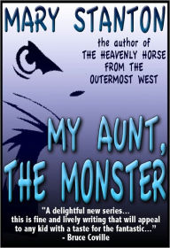 Title: My Aunt, The Monster, Author: Mary Stanton