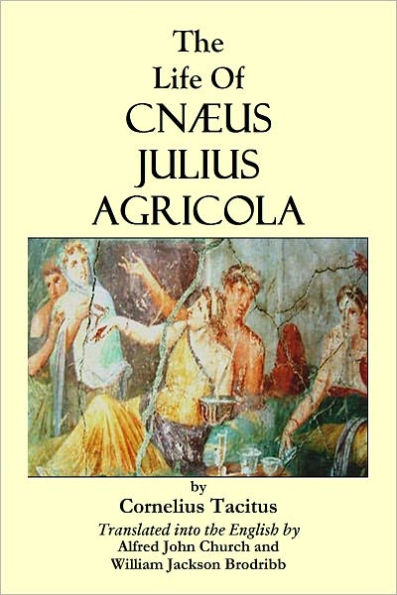 THE LIFE OF CNÆUS JULIUS AGRICOLA