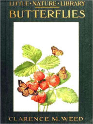 Title: Butterflies Worth Knowing [Illustrated], Author: Clarence M. Weed