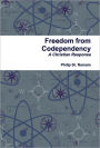 Freedom from Codependency: A Christian Response