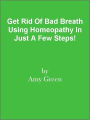 Get Rid Of Bad Breath Using Homeopathy In Just A Few Steps!