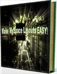 Title: Deceptively Simple - Make Myspace Layouts Easy, Author: Irwing