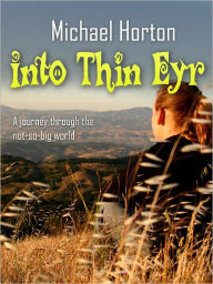 Title: Into Thin Eyr, Author: Michael Horton