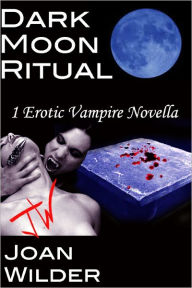 Title: Dark Moon Ritual, Author: Joan Wilder