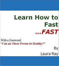 Title: Learn to Fast...Fast, Author: Laura Ray