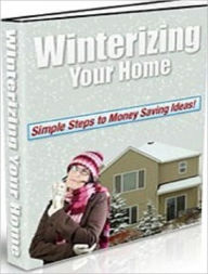 Title: Saves You Money - Winterizing Your Home, Author: Irwing