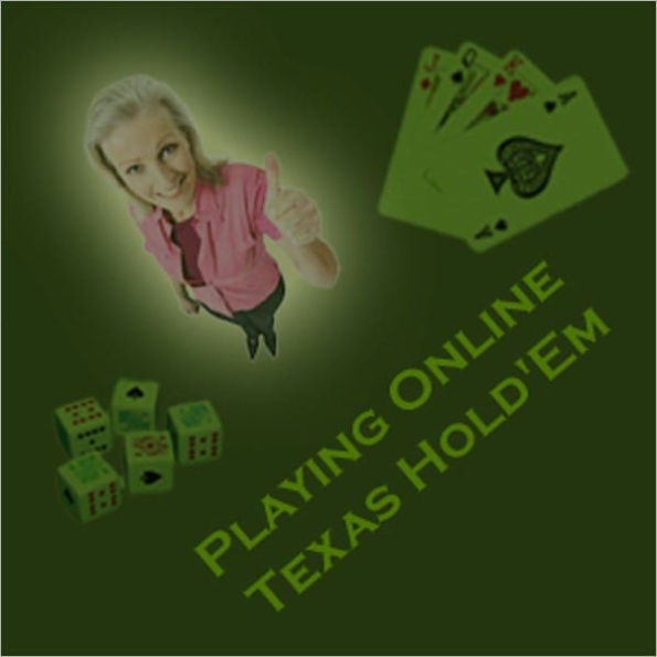 Playing Online Texas Hold ‘EM