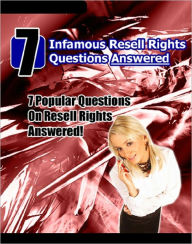Title: 7 Infamous Resell Rights Questions Answered, Author: Anonymous