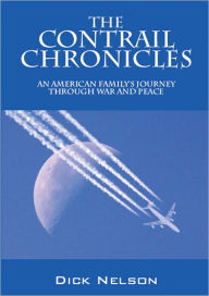 Title: The Contrail Chronicles, Author: Dick Nelson