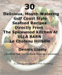 30 Delicious, Mouth-Watering Gulf Coast Style Seafood Recipes Directly From The Spicewood Kitchen At ULLA BARN Le Chateau Hillbille