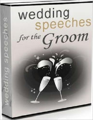 Title: Wedding Speeches for the Groom - Takes the Worry Out of Being Embarrassing, Author: Irwing