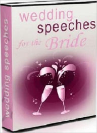 Title: Wedding Speeches for the Bride - Takes the Worry Out of Being Embarrassing, Author: Irwing
