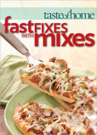 Title: Taste of Home Fast Fixes with Mixes, Author: Taste of Home