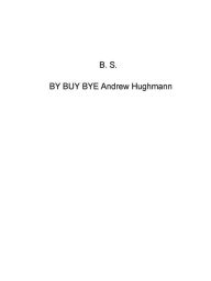 Title: B.S. - BEE SVVE3T oar ore or BLE 5H!T, Author: Andrew Hughmann