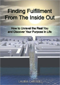 Title: Finding Fulfillment From the Inside Out, Author: Laura Carroll
