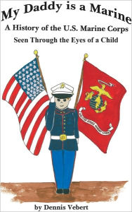 Title: My Daddy is a Marine, Author: Dennis Vebert