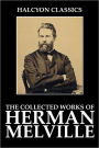 The Collected Works of Herman Melville [Expanded Edition]