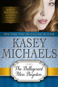 Title: The Belligerent Miss Boynton, Author: Kasey Michaels