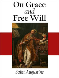 Title: On Grace and Free Will, Author: Saint Augustine