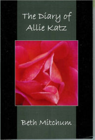 Title: The Diary of Allie Katz, Author: Beth Mitchum