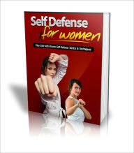 Title: Self Defense For Women: Stay Safe With Proven Self Defense Tactics & Techniques!, Author: Bdp