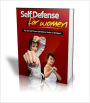 Self Defense For Women: Stay Safe With Proven Self Defense Tactics & Techniques!
