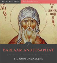 Title: Barlaam and Josaphat (Formatted with TOC), Author: St. John Damascene