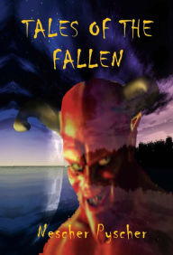 Title: Tales of the Fallen, Author: Nescher Pyscher