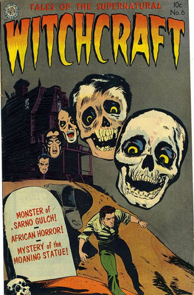 Vintage Horror Comics: Witchcraft No. 6 Circa 1952: Monster of Sarno Gulch