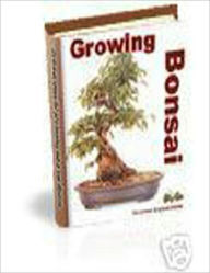 Title: Plant Selections - Knowledge and How to Growing Bonsai, Author: Irwing