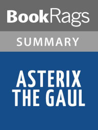 Title: Asterix the Gaul by René Goscinny l Summary & Study Guide, Author: BookRags