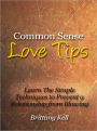 Common Sense Love Tips - Learn The Simple Techniques to Prevent a Relationship from Blowing Up