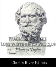 Title: Fragments of the Lost Writings of Proclus (Formatted with TOC), Author: Proclus