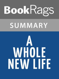 Title: A Whole New Life by Reynolds Price l Summary & Study Guide, Author: BookRags