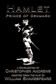 Title: Hamlet: Prince of Denmark, Author: Christopher Andrews