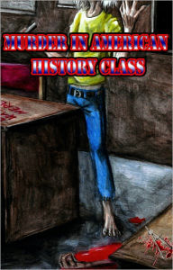 Title: Murder In American History Class, Author: Johnny Buckingham