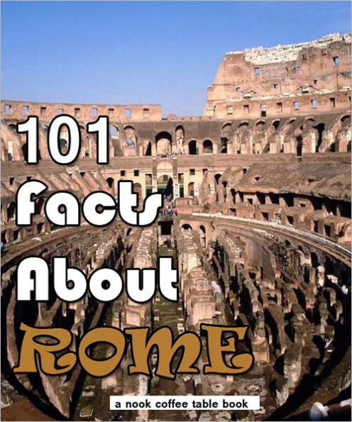 101 Facts About Rome
