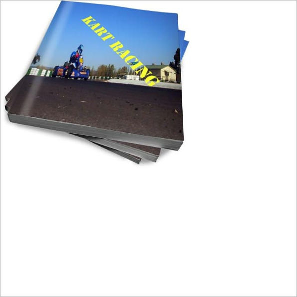 Go Kart and Kart Racing: Discover The Ultimate Motor Sport For Everyone
