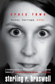 Title: Crazy Town: Money. Marriage. Meth., Author: Sterling Braswell