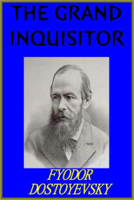 Title: The Grand Inquisitor, Author: Fyodor Dostoevsky