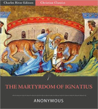 Title: The Martyrdom of Ignatius, Author: Anonymous