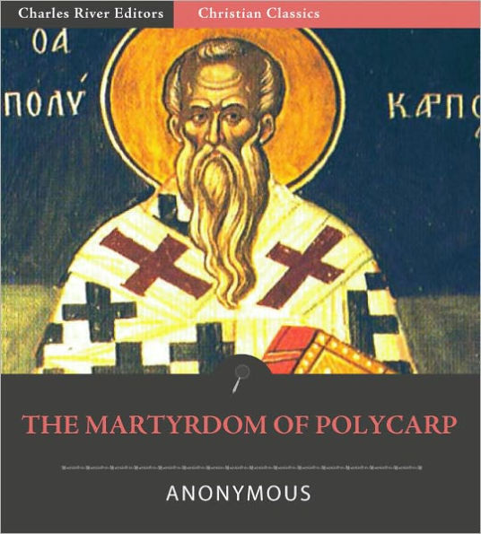 The Martyrdom of Polycarp (Formatted with TOC)