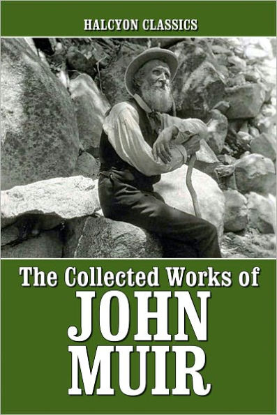 The Collected Works of John Muir