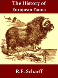 Title: The History of the European Fauna [Illustrated], Author: R. F. Scharff